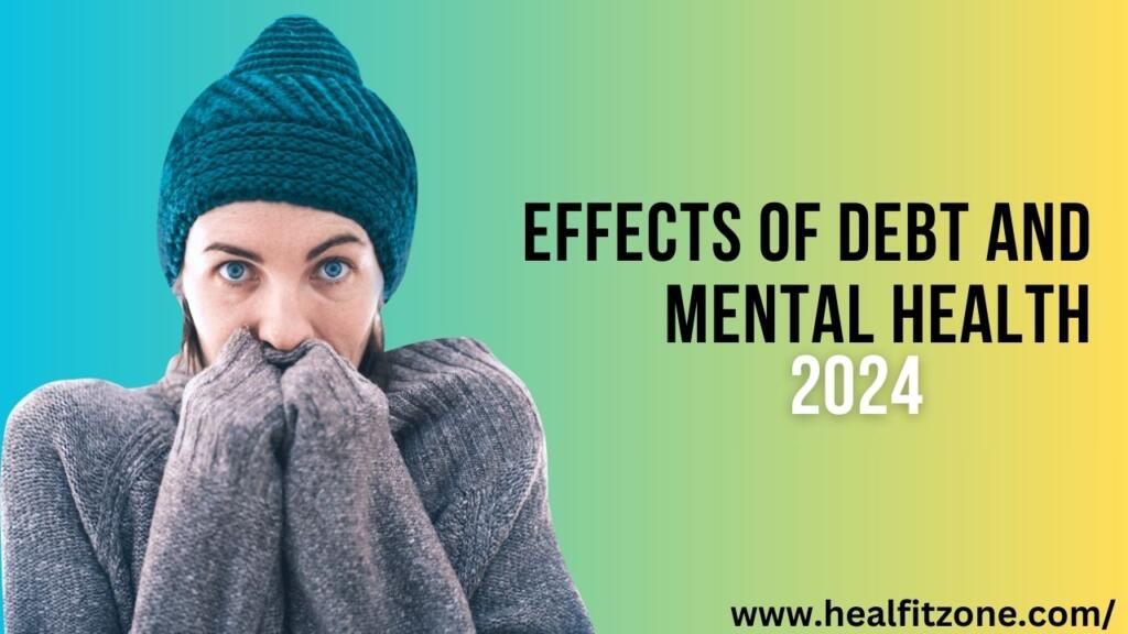 Effects of Debt and Mental Health in 2024